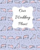 Our Wedding Plans: Complete Wedding Plan Guide to Help the Bride & Groom Organize Their Big Day. for Engaged Couples Who Love Cats. Blue,