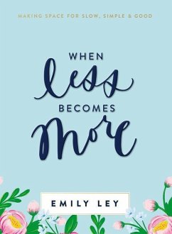 When Less Becomes More - Ley, Emily