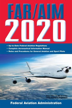 Far/Aim 2020: Up-To-Date FAA Regulations / Aeronautical Information Manual - Federal Aviation Administration (Faa)