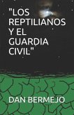 &quote;Los Reptilianos Y El Guardia Civil&quote;