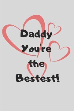 Daddy You're The Bestest! - Designs, Trueheart