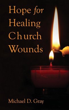 Hope for Healing Church Wounds - Gray, Michael