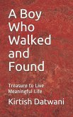 A Boy Who Walked and Found: Treasure to Live Meaningful Life