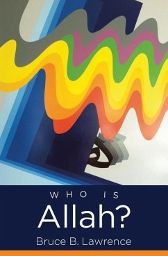 Who Is Allah? - Lawrence, Bruce B