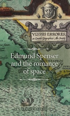 Edmund Spenser and the romance of space - Badcoe, Tamsin