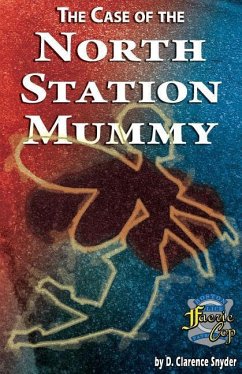 The Case of the North Station Mummy - Snyder, D. Clarence