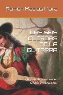 Las Seis Cuerdas de la Guitarra - Macías Mora, Ramón