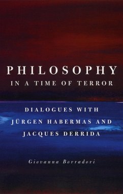 Philosophy in a Time of Terror (eBook, ePUB) - Borradori, Giovanna Philosophy in a Time of Terror (eBook, ePUB) - Borradori, Giovanna