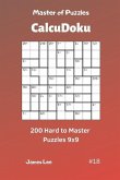 Master of Puzzles Calcudoku - 200 Hard to Master Puzzles 9x9 Vol.18