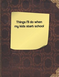 Things I'll Do When My Kids Start School - Russell, Lisa