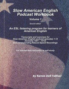 Slow American English Podcast Workbook Vol. 1: Transcripts and Exercise Worksheets for Slow American English Podcast Episodes 1 - 12 (Formerly 1501-15 - Tolliver, Karren Doll