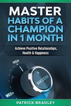 Master Habits of a Champion in 1 Month - Bradley, Patrick