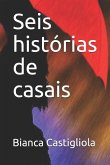 Seis Histórias de Casais