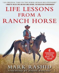 Life Lessons from a Ranch Horse - Rashid, Mark