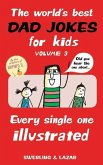 The World's Best Dad Jokes for Kids Volume 3
