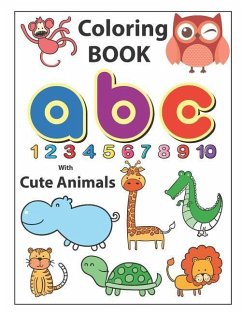 Coloring Book ABC with Cute Animals: An Activity Book for Toddlers and Preschool Kids to Learn the English Alphabet Letters from A to Z, Numbers 1-10, - Krissmile