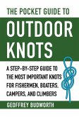 The Pocket Guide to Outdoor Knots: A Step-By-Step Guide to the Most Important Knots for Fishermen, Boaters, Campers, and Climbers