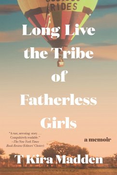 Long Live the Tribe of Fatherless Girls - Madden, T Kira