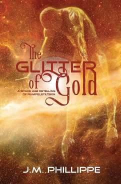 The Glitter of Gold - Phillippe, J. M.