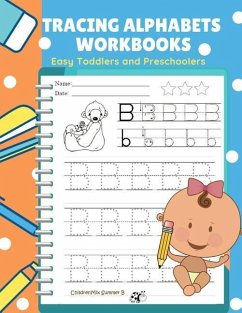Tracing Alphabets Workbooks Easy Toddlers and Preschoolers: Easy and Fun for kids learn to trace, write and color ABCs alphabets letter book for babie - Summer B., Childrenmix