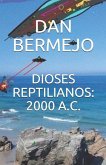 Dioses Reptilianos: 2000 A.C.