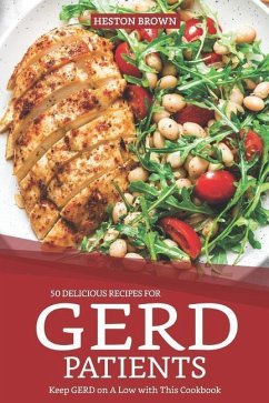 50 Delicious Recipes for Gerd Patients - Brown, Heston