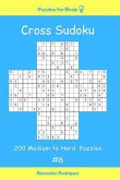 Puzzles for Brain - Cross Sudoku 200 Medium to Hard Puzzles vol. 6