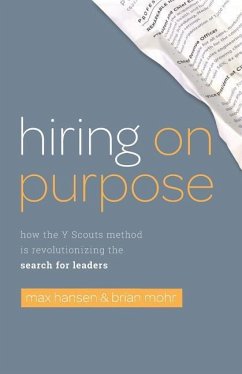 Hiring on Purpose: How the Y Scouts Method Is Revolutionizing the Search for Leaders - Mohr, Brian; Hansen, Max