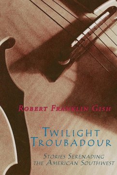 Twilight Troubadour - Gish, Robert Franklin