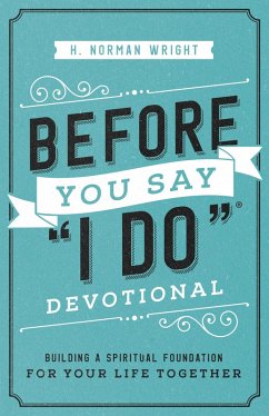 Before You Say &quote;I Do&quote;(R) Devotional (eBook, ePUB) - Wright, H. Norman