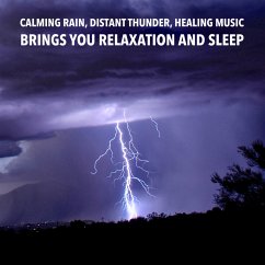 Calming Rain, Distant Thunder, Healing Music: Brings you relaxation and Sleep (MP3-Download) - Deeken, Yella A.; Rowling, Jonathan