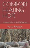 Comfort Healing Hope: Experiencing the Lord Is My Shepherd
