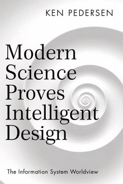 Modern Science Proves Intelligent Design - Pedersen, Ken