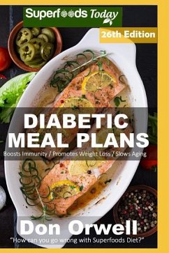 Diabetic Meal Plans: Diabetes Type-2 Quick & Easy Gluten Free Low Cholesterol Whole Foods Diabetic Recipes full of Antioxidants & Phytochem - Orwell, Don