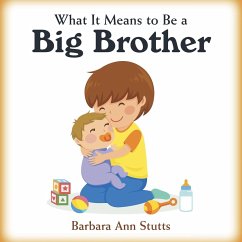 What It Means to Be a Big Brother - Stutts, Barbara Ann