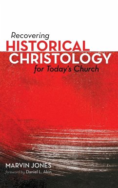 Recovering Historical Christology for Today's Church