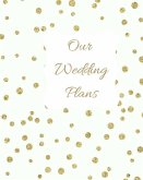 Our Wedding Plans