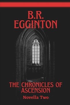 The Chronicles of Ascension (Novella Two) - Egginton, Ben