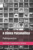 A Clínica Psicanalítica: Palimpsestos