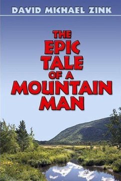 The Epic tale of a Mountain Man (Revised) - Zink, David Michael