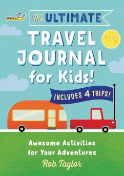 The Ultimate Travel Journal for Kids - Taylor, Rob