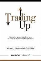 Trading Up - J. Silverstein, Michael; Fiske, Neil