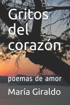 Gritos del corazón: poemas de amor - Giraldo Gómez, María Isabel