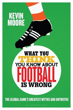 What You Think You Know About Football is Wrong - Moore, Kevin (University of Leicester, UK)