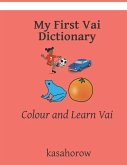 My First Vai Dictionary: Colour and Learn Vai