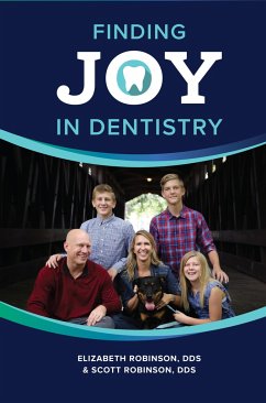 Finding Joy in Dentistry - Robinson, Elizabeth; Robinson, Scott