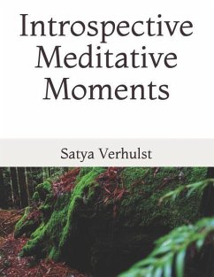 Introspective Meditative Moments. - Verhulst, Satya Terri
