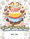 Cake Coloring Book: Just Cakes for Adults Who Love to Color