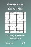 Master of Puzzles Calcudoku - 400 Easy to Medium Puzzles 9x9 Vol.19