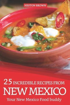 25 Incredible Recipes from New Mexico - Brown, Heston